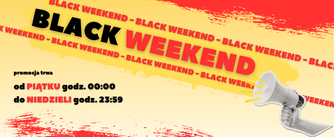BLACK WEEKEND