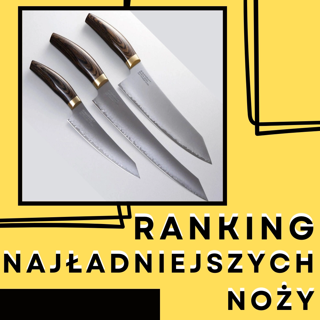 Ranking (subiektywny) najładniejszych noży kuchennych.