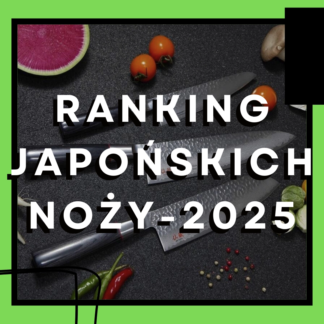 Największy Ranking japońskich noży kuchennych 2025r. 